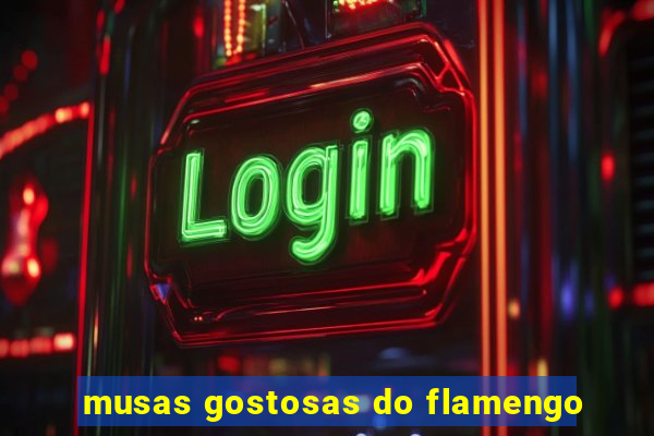 musas gostosas do flamengo